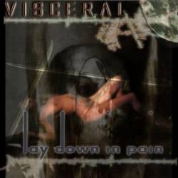 Visceral (BRA) : Lay Down In Pain